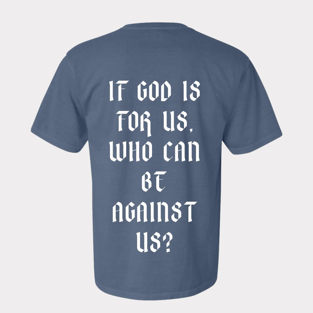God 4 Us Romans 8:31- Blue T-Shirt