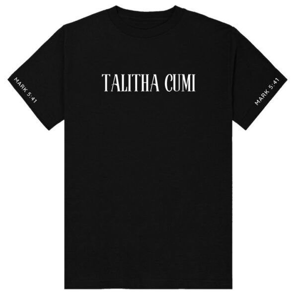Talitha Cumi Little Girl Arise T-shirt by Crown of Favor Mark 5:41