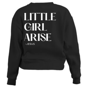 Talitha Cumi sweatshirt. Little Girl Arise Sweatshirt by Crown of Favor Mark 5:41